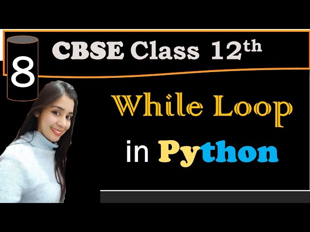 Class 12 Computer Science Python | Revision of Class 11th | WHILE loop in Python || ONE SHOT- While