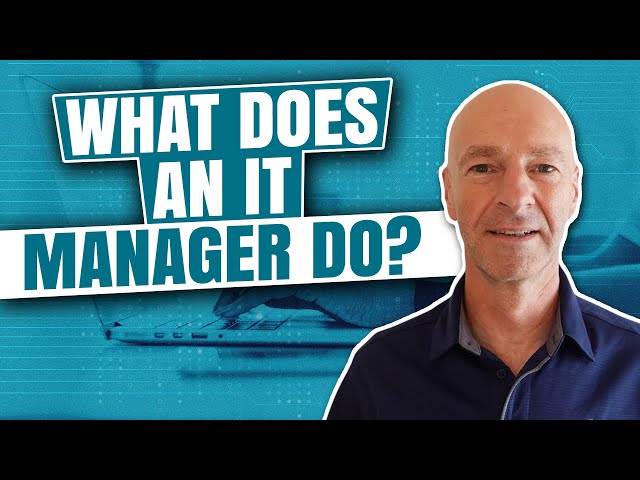 WHAT DOES AN IT MANAGER DO? SKILLS AND RESPONSIBILITIES 2021