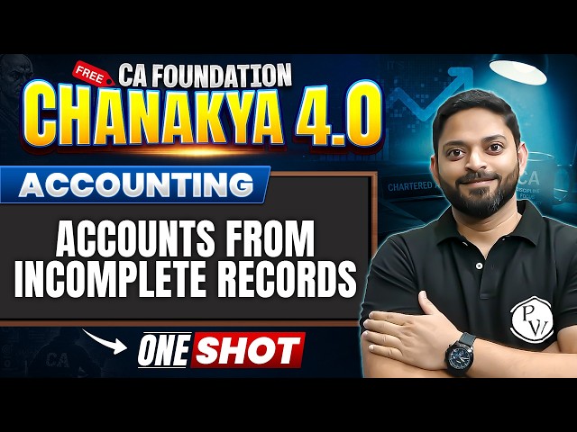 CA Foundation Accounting: Accounts from Incomplete Records | Accounts | CA Manish Mahajan