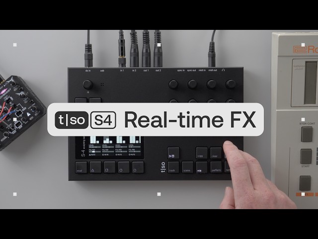 Creating with the S4: Using the S4 as an FX processor