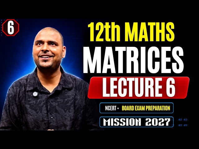 Matrix | Lecture 06 | Class 12th Maths by Anmol Sir