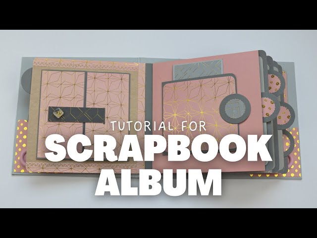 SCRAPBOOK ALBUM TUTORIAL - SCRAPBOOK IDEAS