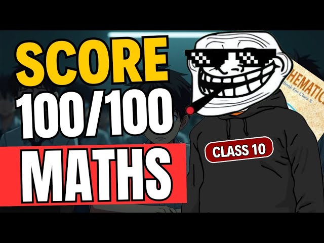 CLASS 10 : SCORE 100/100 in MATHS | Maths kaise padhe | how to score 100 in maths | class 10 maths