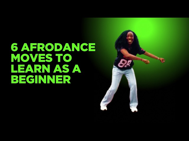 6 AFRODANCE MOVES TO LEARN AS A BEGINNER IN 2026