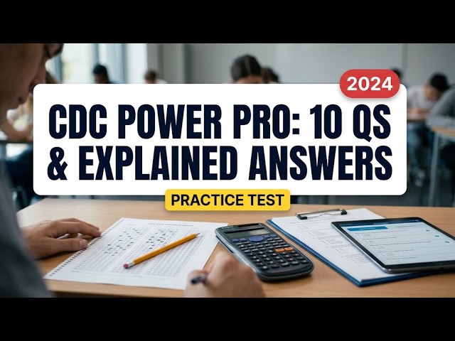 CDC Power Pro Practice Test: Master 10 Key Exam Questions with Detailed Answers and Full Explanation