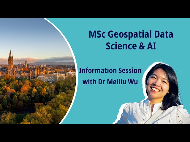 Programme Spotlight: Geospatial Data Science and AI Information Session