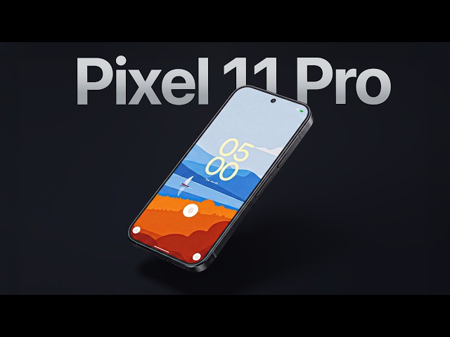Google Pixel 11 - EVERYTHING Confirmed!