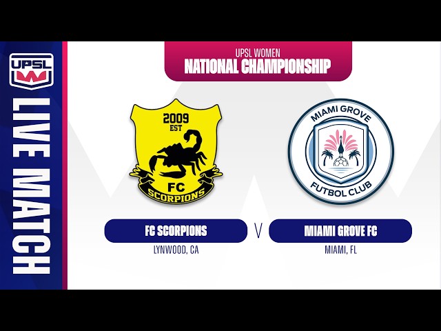 UPSL Women | FC Scorpions vs Miami Grove FC | 07.26.2026 | National Championship Match