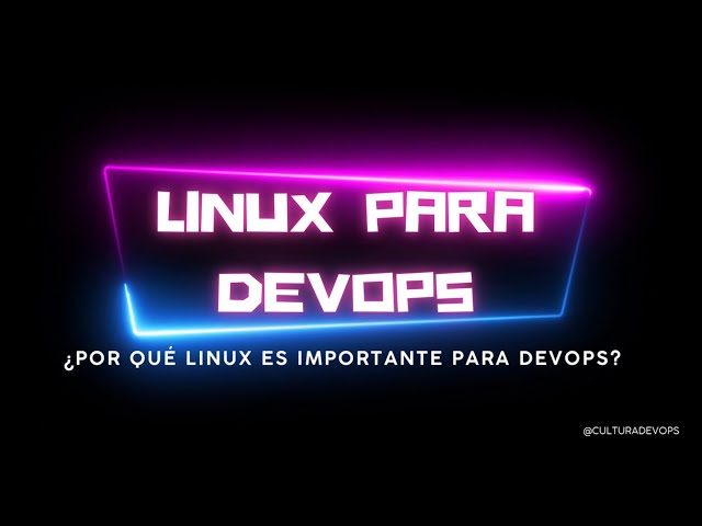 ✅  LINUX para DEVOPS - porque Linux es importante para DEVOPS