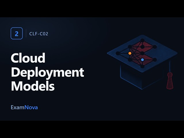 AWS Cloud Practitioner Course (CLF-C02) | Part 2 – Cloud Deployment Models