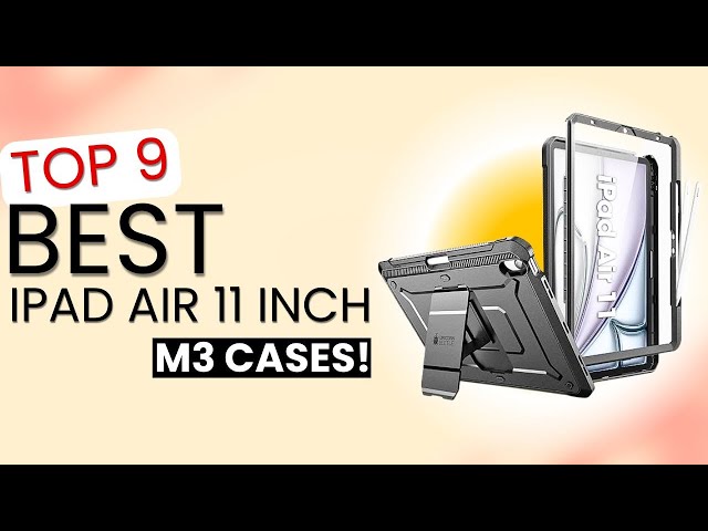 Top 9 Best Ipad Air 11 Inch M3 Cases 2025!✅👌🔥🔥