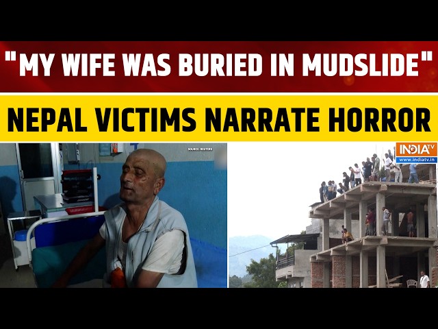 Nepal Flood Horror: Survivor Recalls Wife Being Buried as Rescue Operations Continue