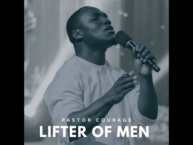 Pastor COURAGE - LIFTER OF MEN