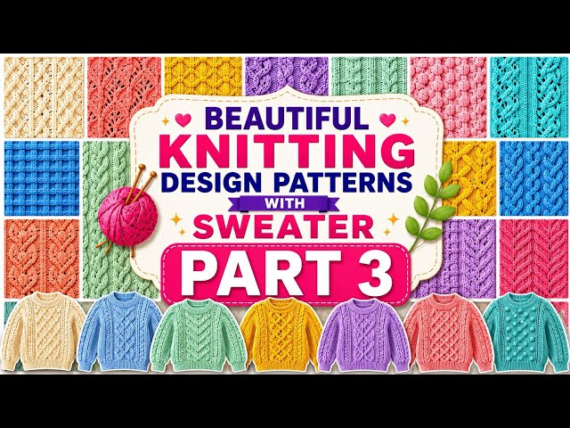 BEAUTIFUL KNITTING Design Patterns with Sweater | Knitting Stitch Designs for Ladies & Gents part 2