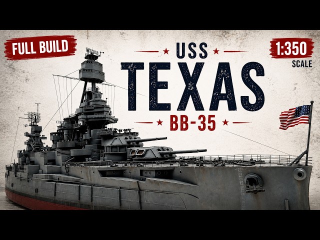 USS Texas - FULL BUILD 1/350 Ship model