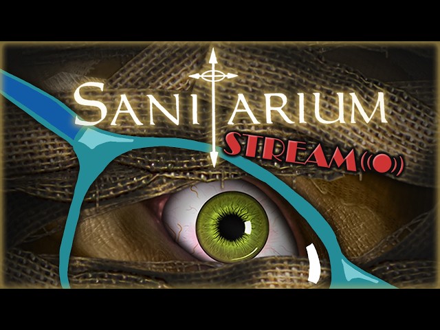 Sanitarium: Face-Bandaged Friday Point-and-Click Live Stream