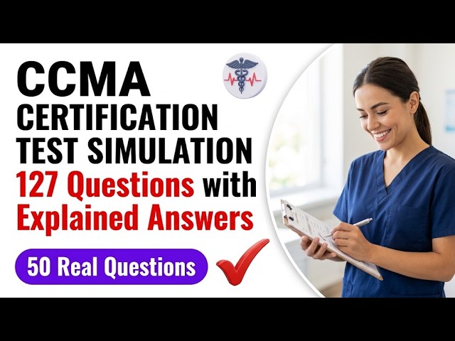 Master the Certified Clinical Medical Assistant Exam: Full 127 Question Simulation with Explanations