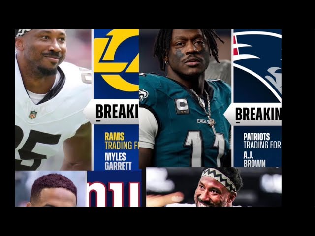 NFL Trades ! Myles Garrett to Rams & A.J. Brown to Patriots