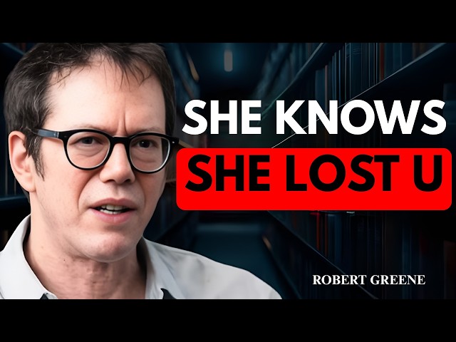 HOW WOMEN TREAT YOU WHEN THEY KNOW THEY'VE LOST YOU | ROBERT GREENE