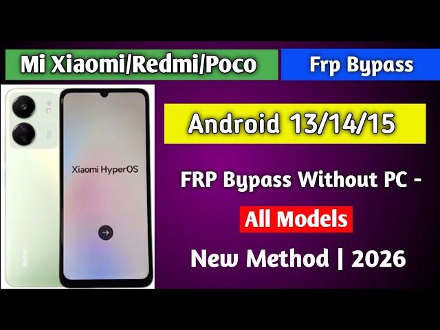 Redmi 13C | 14C | A3 |A4 5G  FRP Bypass Google Account Bypass  Without PC - New Method | 2026