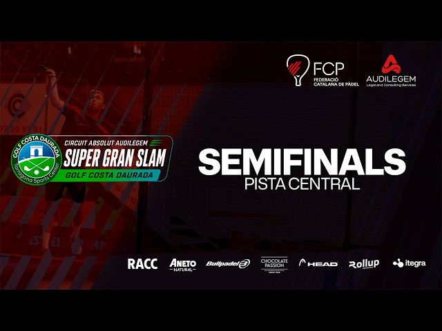 SEMIFINALS - Super Gran Slam Golf Costa Daurada 2026 (Pista Central)