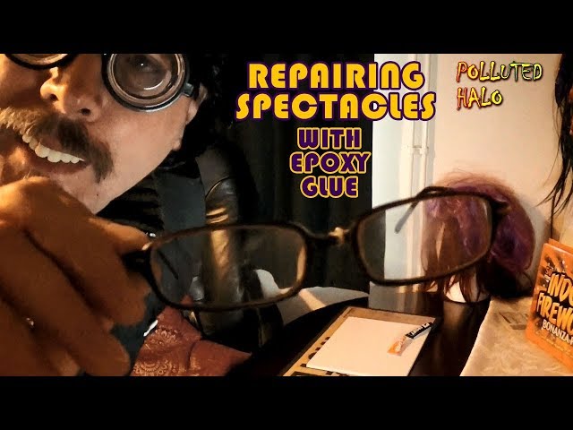 Reginald's Repairs | Repairing Spectacles With Epoxy Glue