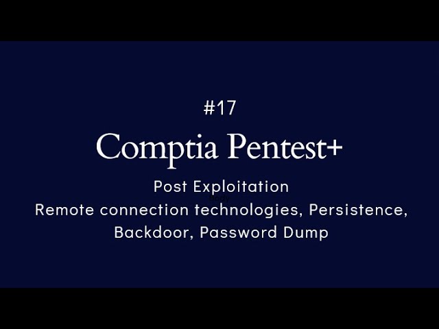 #17 Comptia Pentest+ | Post Exploitation | Remote Access technologies, Backdoor, Persistence