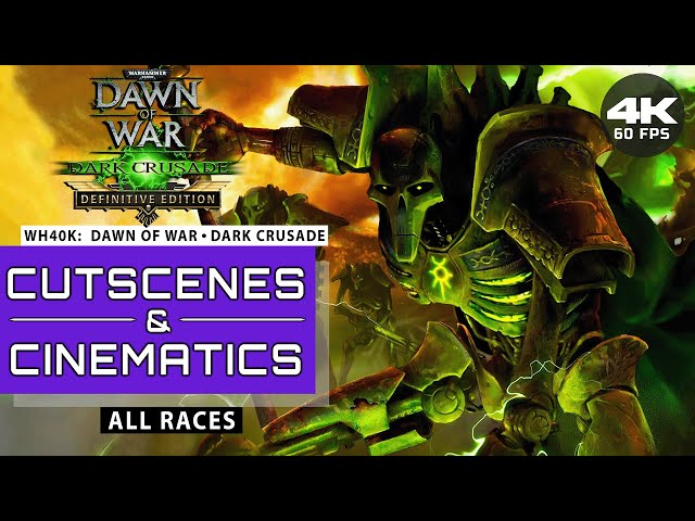 Warhammer 40k: Dawn of War DE ⚬ Dark Crusade | All Cutscenes & Cinematics [4K 60 FPS]