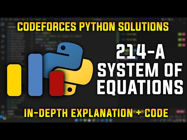 214A | System of Equations | Codeforces Python Solutions | Explanation + Walkthrough