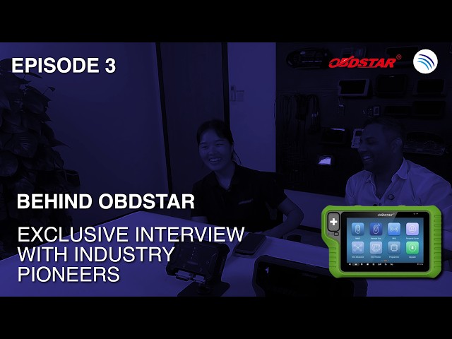 Exclusive Interview With OBDStar - Industry Pioneers | Episode 3