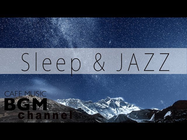 Sleep Jazz - Soothing Jazz Music - Relaxing Jazz Music - Background Jazz Music