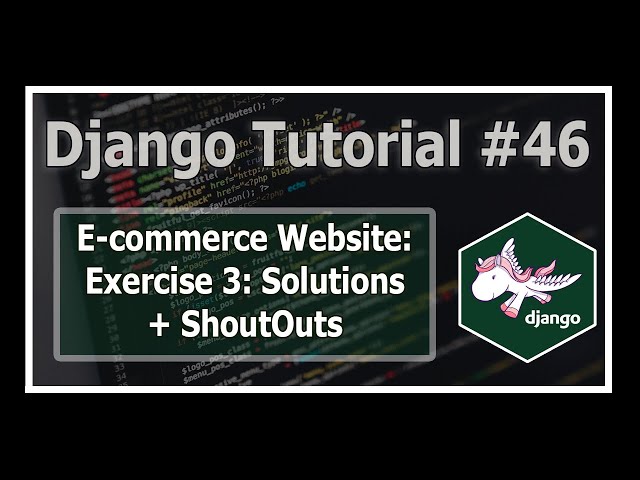 Exercise 3: Solutions + Shoutouts | Python Django Tutorials In Hindi #46
