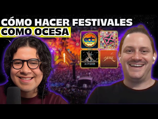 E27: Cómo hacer festivales como Ocesa | Entrevista con Leizer Guss