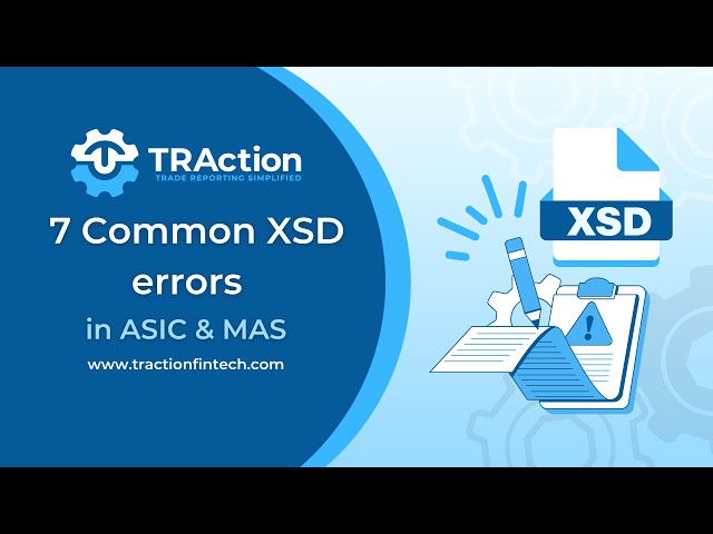 7 Common XSD Errors in ASIC & MAS