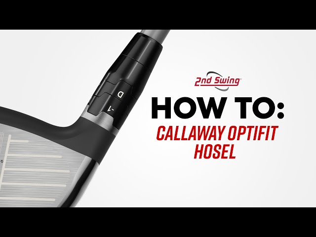 HOW TO: Callaway OptiFit Hosel | Callaway Adjustable Hosel