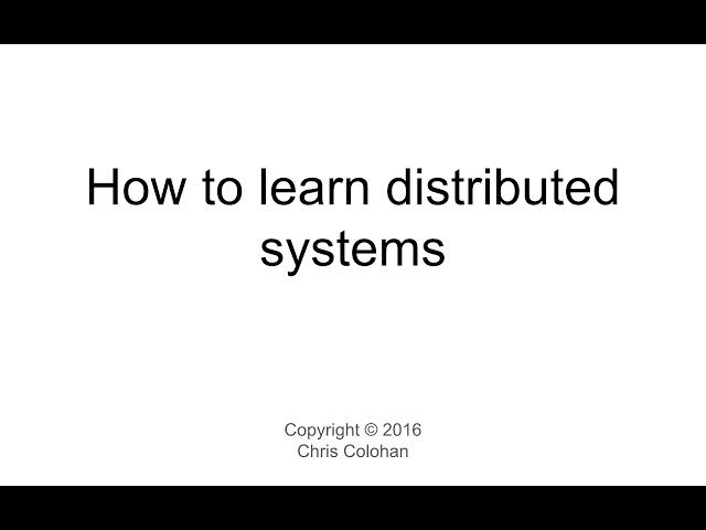L3: How to learn distributed systems