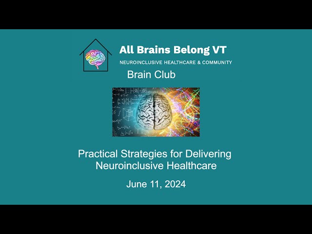 All Brains Belong VT - Practical Strategies for Delivering Neuroinclusive Healthcare 6/11/2024