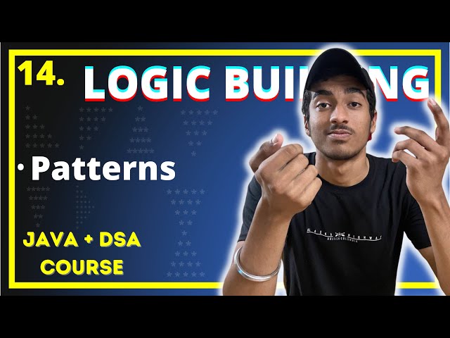 LOGIC BUILDING with simple Patterns in JAVA | JAVA + DSA COMPLETE COURSE