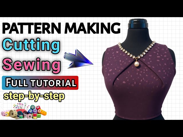 Pattern Making & Drafting| Complete Fashion Design Tutorials for Beginners & Professionals