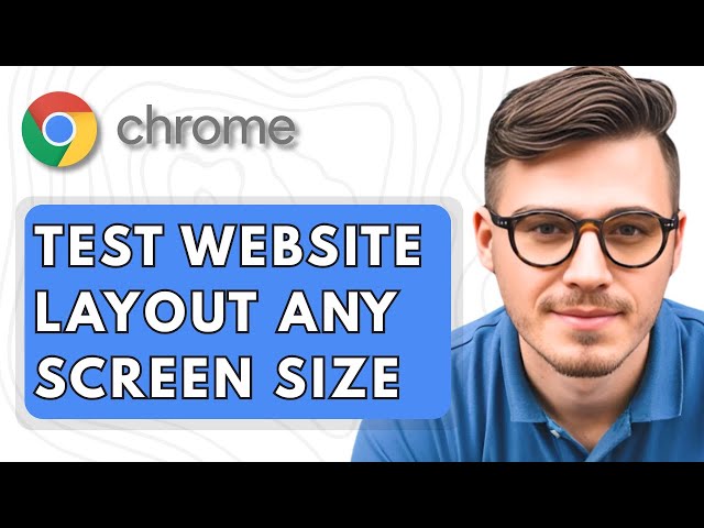 How To Test Your Website Layout On Any Screen Size Using Google Chrome Dev Tool [2025 Guide]
