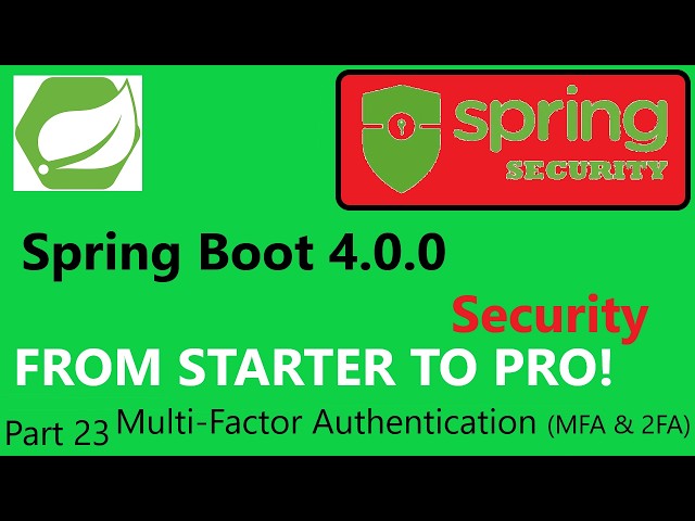 Spring Boot 4.0.0 & Spring Security 7 (part 23) -  Login with MFA & 2FA