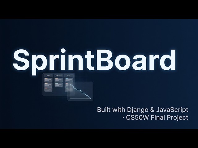 SprintBoard | Django & JavaScript Kanban + Sprint Tracker — CS50W Web Final Project