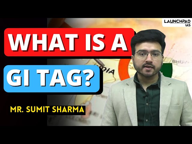 What is Geographical Indication (GI) Tag? | GI Tag Explained UPSC