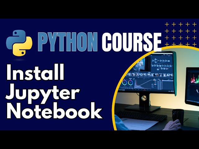 Installing and Using Jupyter Notebook