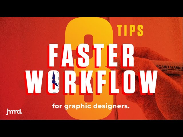 3 TIPS for a FASTER DESIGN WORKFLOW.