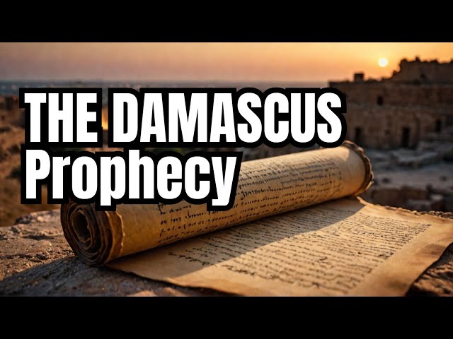 The Damascus Prophecy: Isaiah 17 Explained