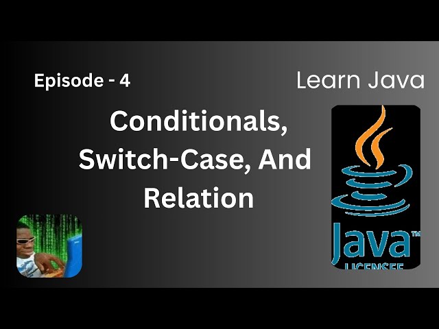 Conditionals and Switch-Case | Episode 4 | Learn Java
