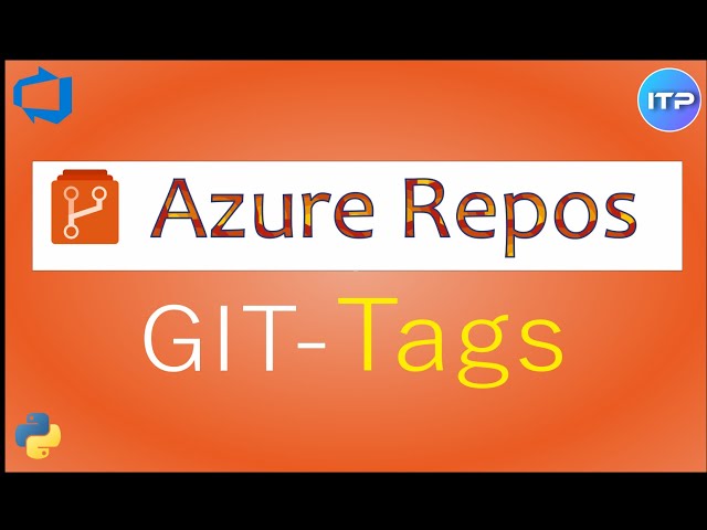 Git Tags | Azure Repos | Azure DevOps Tutorial | An IT Professional
