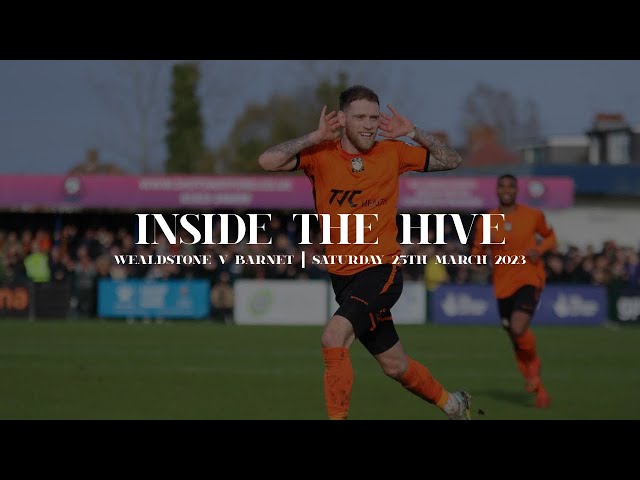 Inside The Hive | Barnet v Wealdstone