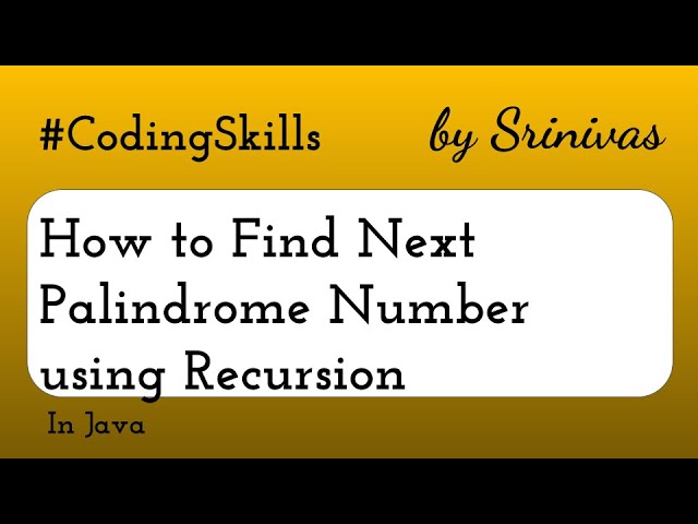 How to Find Next Palindrome Number using Recursion | Coding Skills